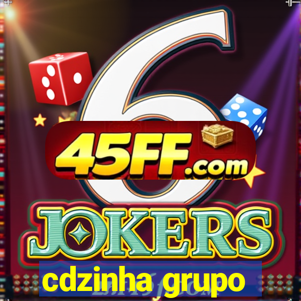 cdzinha grupo